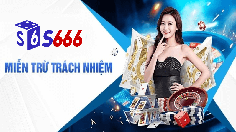 Miễn trừ trách nhiệm S666