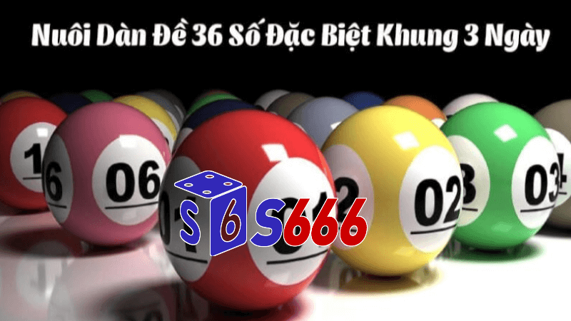 Dàn đề 36 số khung 2 ngày tại S666