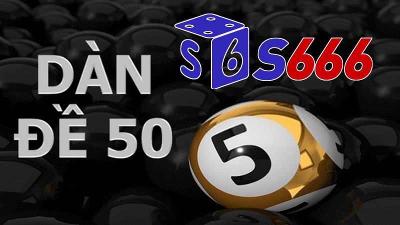 Dàn đề 50 số khung 3 ngày tại S666