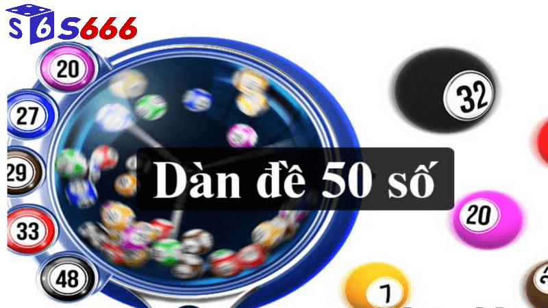 Chiến lược tối ưu hóa dàn đề 50 số khung 3 ngày tại S666